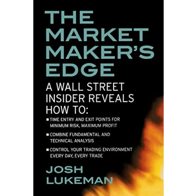 Bild av The Market Maker&#039;s Edge: A Wall Street Insider Reveals How to: Time Entry and Exit Points for Minimum Risk, Maximum Profit; Combine Fundamental ... Trading Environment Every Day, Trade