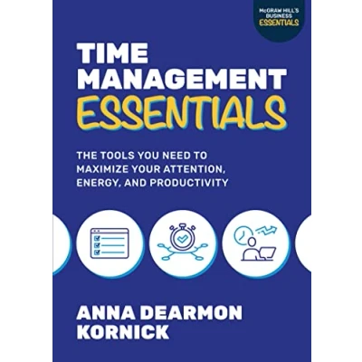 Bild av Time Management Essentials: The Tools You Need to Maximize Your Attention, Energy, and Productivity