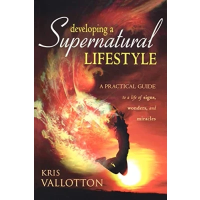 Bild av Developing a Supernatural Lifestyle: Practical Guide to Life of Signs, Wonders, and Miracles