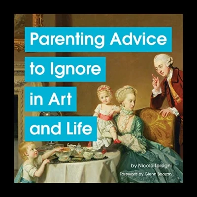 Bild av Parenting Advice to Ignore in Art and Life