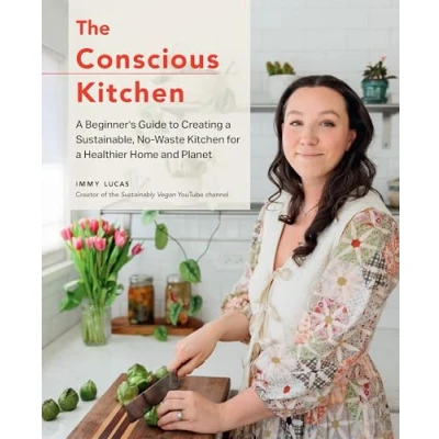Bild av The Conscious Kitchen: a Beginner&#039;s Guide to Creating Sustainable, No Waste Kitchen for Healthier Home and Planet