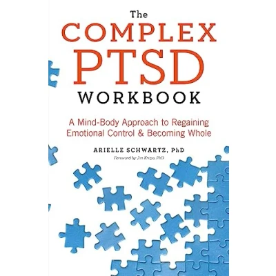 Bild av The Complex PTSD Workbook: A Mind Body Approach to Surviving Trauma and Becoming Whole