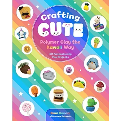 Bild av Crafting Cute: Polymer Clay the Kawaii Way: 50 Fantastically Fun Projects
