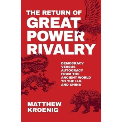Bild av the Return of Great Power Rivalry: Democracy versus Autocracy from Ancient World to U.S. and China