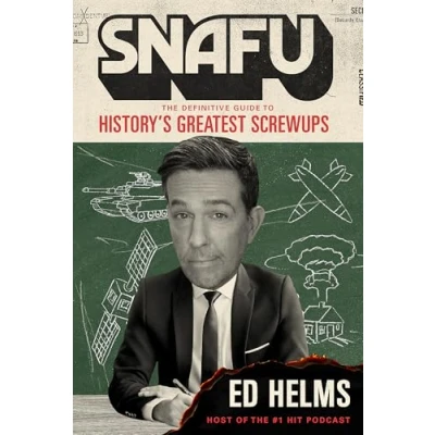 Bild av SNAFU: The Definitive Guide to History&#039;s Greatest Screwups: hilarious new book from Office and Hangover comedian