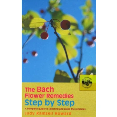 Bild av the Bach Flower Remedies Step by Step: A Complete Guide to Selecting and Using