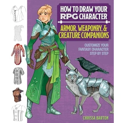 Bild av How to Draw Your RPG Character : Armor, Weaponry &amp; Creature Companions: Customize Fantasy Step by