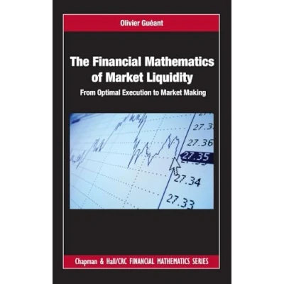 Bild av The Financial Mathematics of Market Liquidity: From Optimal Execution to Making: 33