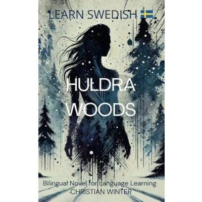 Bild av Learn Swedish Huldra Woods: Bilingual Novel for Language Learning (Lätläst)