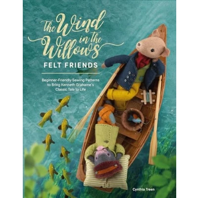 Bild av the Wind in Willows Felt Friends: Beginner Friendly Sewing Patterns to Bring Kenneth Grahame’s Classic Life