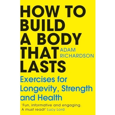Bild av How To Build a Body That Lasts: Exercises for Longevity, Strength and Health