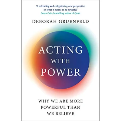 Bild av Acting with Power: Why We Are More Powerful than Believe