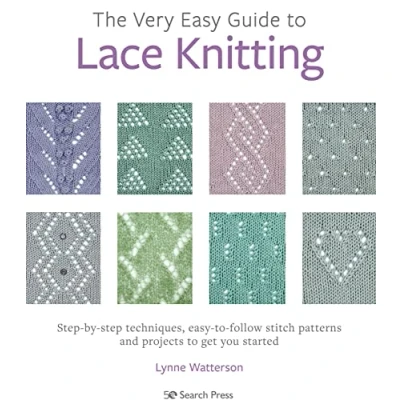 Bild av The Very Easy Guide to Lace Knitting: Step By Techniques, Follow Stitch Patterns and Projects Get You Started