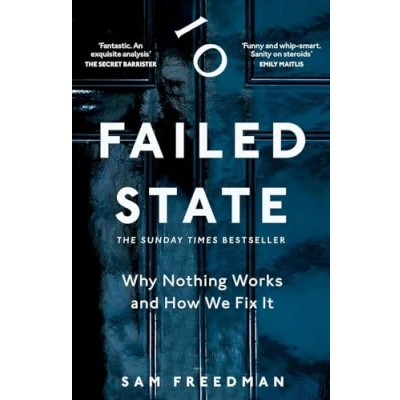 Bild av Failed State: Why Britain Doesn&#039;t Work and How We Fix It