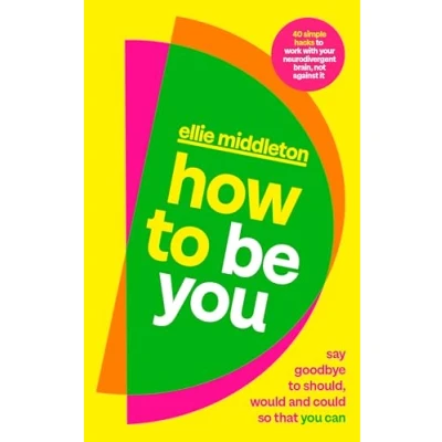 Bild av How to be You: Say Goodbye Should, Would and Could So That You Can