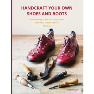 Bild av Handcraft Your Own Shoes and Boots: A Step By Guide To Making Artisan All Leather Boots At Home