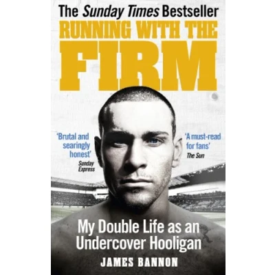 Bild av Running with the Firm: My Double Life as an Undercover Hooligan