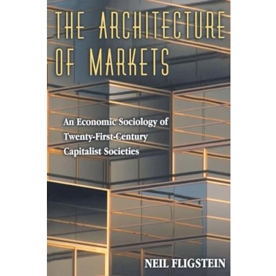 Bild av The Architecture of Markets: An Economic Sociology Twenty First Century Capitalist Societies