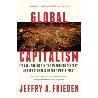 Bild av Global Capitalism: Its Fall and Rise in the Twentieth Century, Stumbles Twenty first