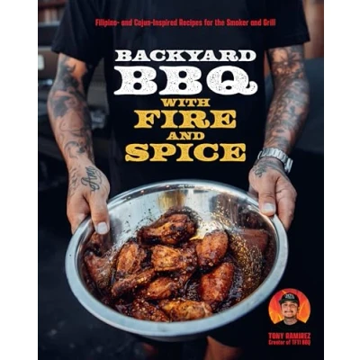 Bild av Backyard BBQ with Fire and Spice: Filipino Cajun Inspired Recipes for the Smoker Grill