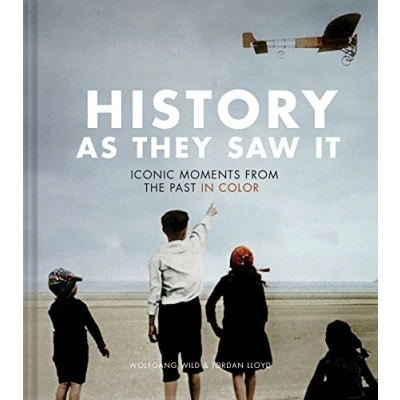 Bild av History as They Saw It: Iconic Moments from the Past in Color