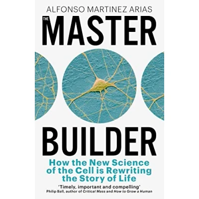 Bild av the Master Builder: How New Science of Cell is Rewriting Story Life