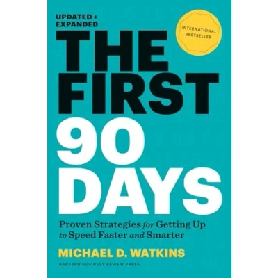 Bild av The First 90 Days: Proven Strategies for Getting Up to Speed Faster and Smarter