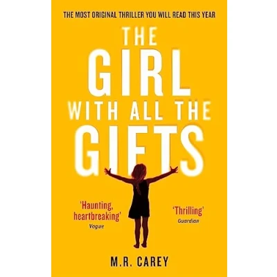 Bild av The Girl With All Gifts: most original thriller you will read this year