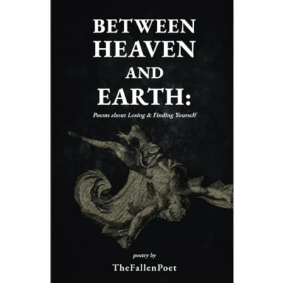 Bild av Between Heaven And Earth: Poems about Losing &amp; Finding Yourself