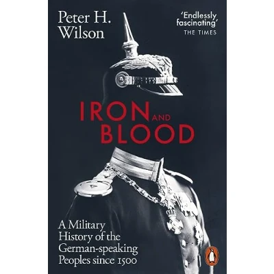 Bild av Iron and Blood: A Military History of the German speaking Peoples Since 1500