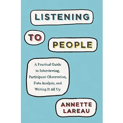 Bild av Listening to People: A Practical Guide Interviewing, Participant Observation, Data Analysis, and Writing It All Up