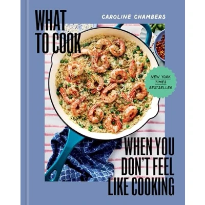 Bild av What to Cook When You Don&#039;t Feel Like Cooking