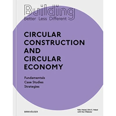 Bild av Building Better Less Different: Circular Construction and Economy: Fundamentals, Case Studies, Strategies