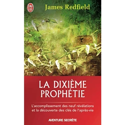 Bild av la dixième prophétie: L&#039;accomplissement des neuf révélations et découverte clés de l&#039;après vie