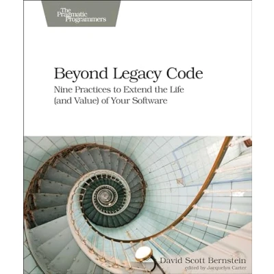 Bild av Beyond Legacy Code: Nine Practices to Extend the Life (and Value) of Your Software
