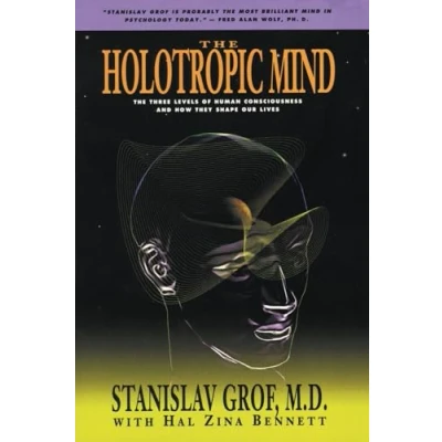 Bild av The Holotropic Mind: Three Levels of Human Consciousness and How They Shape Our Lives