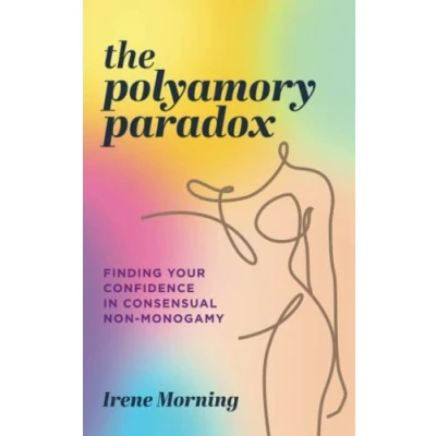 Bild av The Polyamory Paradox: Finding Your Confidence in Consensual Non Monogamy
