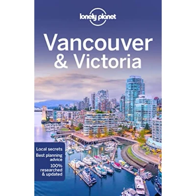 Bild av Vancouver &amp; Victoria 9ed Anglais: Lonely Planet&#039;s most comprehensive guide to the city