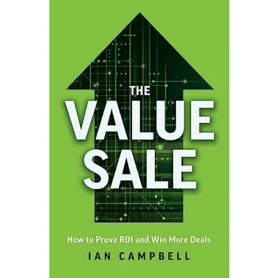 Bild av The Value Sale: How to Prove ROI and Win More Deals