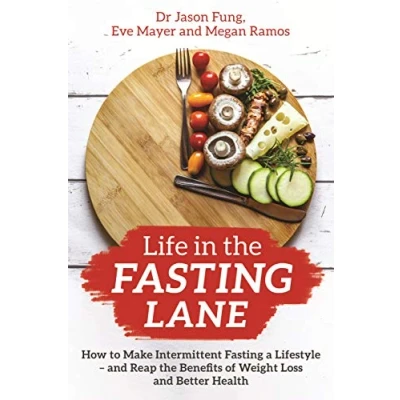 Bild av Life in the Fasting Lane: How to Make Intermittent a Lifestyle and Reap Benefits of Weight Loss Better Health