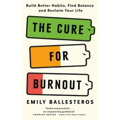 Bild av The Cure For Burnout: Build Better Habits, Find Balance and Reclaim Your Life