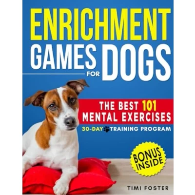 Bild av ENRICHMENT GAMES FOR DOGS: The 101 Best Mental Exercises with Easy Instructions and Tricks to Keep Your Dog Engaged, Improve Behavior Fun Activities 30 Day Basic Advanced Program
