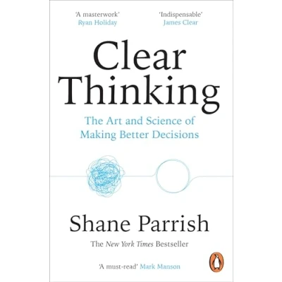 Bild av Clear Thinking: The Art and Science of Making Better Decisions