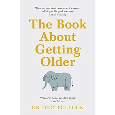 Bild av the Book About Getting Older: essential comforting guide to ageing with wise advice for highs and lows