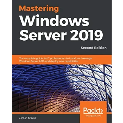 Bild av Mastering Windows Server 2019 Second Edition: The complete guide for IT professionals to install and manage deploy new capabilities