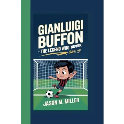 Bild av GIANLUIGI BUFFON: The Legend Who Never Gave Up