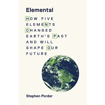 Bild av Elemental: How Five Elements Changed Earth&#039;s Past and Will Shape Our Future
