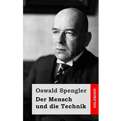 Bild av Der Mensch und die Technik: Beitrag zu einer Philosophie des Lebens