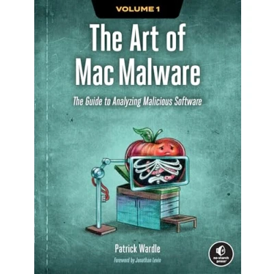 Bild av The Art of Mac Malware: Guide to Analyzing Malicious Software