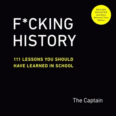 Bild av F*cking History: 111 Lessons You Should Have Learned in School